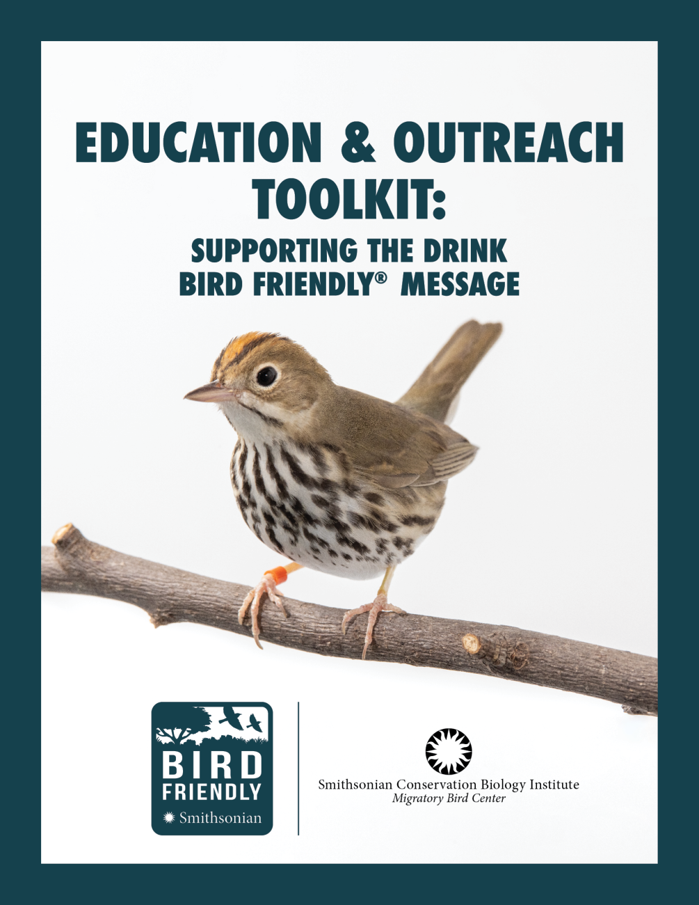 The first page of the "Education and Outreach: Supporting the Bird Friendly Message" toolkit featuring a wood thrush bird perched on a branch, and the Bird Friendly and Smithsonian Conservation Biology Institute logos